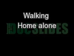 Walking Home alone