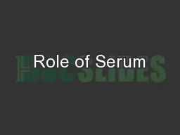 Role of Serum