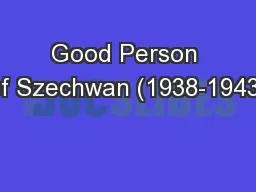 Good Person of Szechwan (1938-1943)