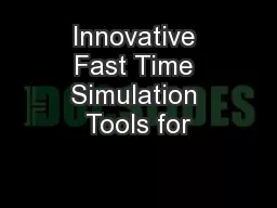 Innovative Fast Time Simulation Tools for