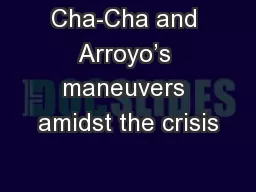 Cha-Cha and Arroyo’s maneuvers amidst the crisis