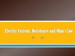 Electric Current, Resistance and Ohm’s law