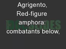 Agrigento, Red-figure amphora: combatants below,
