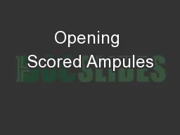 Opening Scored Ampules