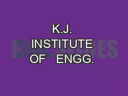 K.J. INSTITUTE OF   ENGG. & TECH.