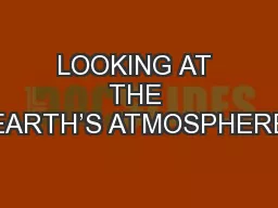 LOOKING AT THE EARTH’S ATMOSPHERE