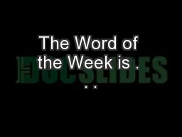 The Word of the Week is . . .