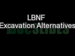 LBNF Excavation Alternatives