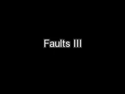 Faults III