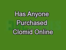 Has Anyone Purchased Clomid Online