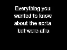 Everything you wanted to know about the aorta but were afra