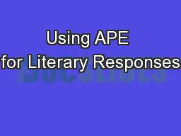 Using APE for Literary Responses