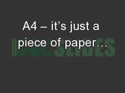 A4 – it’s just a piece of paper…