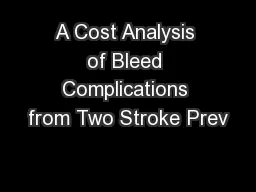 A Cost Analysis of Bleed Complications from Two Stroke Prev