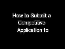How to Submit a Competitive Application to