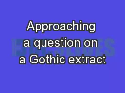 Approaching a question on a Gothic extract