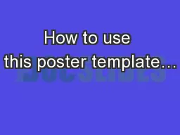 How to use this poster template…