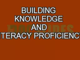 BUILDING KNOWLEDGE AND LITERACY PROFICIENCY