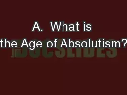 A.  What is the Age of Absolutism?