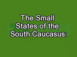 The Small States of the South Caucasus: