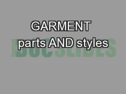 GARMENT parts AND styles
