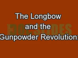 The Longbow and the Gunpowder Revolution: