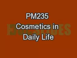 PM235 Cosmetics in Daily Life