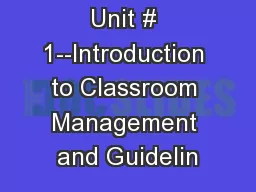 Unit # 1--Introduction to Classroom Management and Guidelin