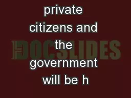 The cost to private citizens and the government will be h