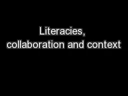 Literacies, collaboration and context