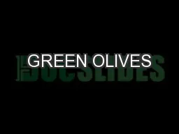 GREEN OLIVES