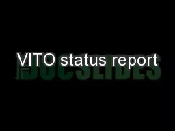 VITO status report