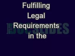 Fulfilling Legal Requirements in the