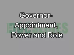 Governor- Appointment, Power and Role