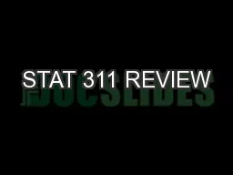 STAT 311 REVIEW