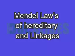 Mendel Law’s of hereditary and Linkages