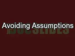 Avoiding Assumptions