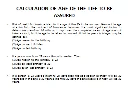 CALCULATION OF AGE OF THE LIFE TO BE ASSURED