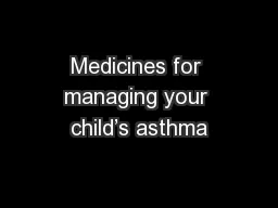 Medicines for managing your child’s asthma