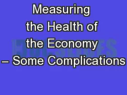 Measuring the Health of the Economy – Some Complications