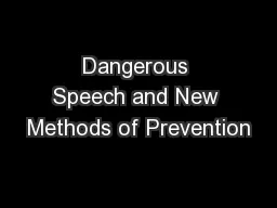 Dangerous Speech and New Methods of Prevention