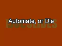 Automate, or Die