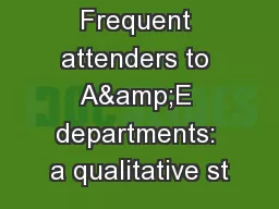Frequent attenders to A&E departments: a qualitative st