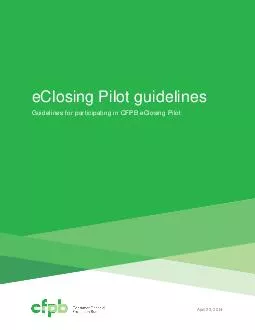 April   eClosing Pilot guidelines Guidelines for p articipating in CFPB eClosing Pilot VERSION 