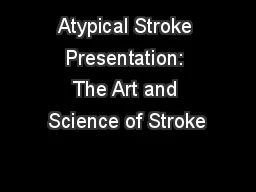 Atypical Stroke Presentation: The Art and Science of Stroke