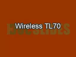 Wireless TL70