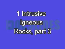 1 Intrusive Igneous Rocks, part 3