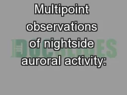 Multipoint observations of nightside auroral activity: