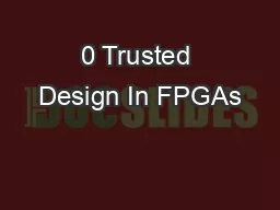 0 Trusted Design In FPGAs