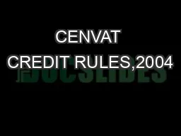 CENVAT CREDIT RULES,2004